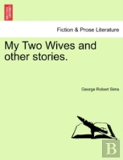 My Two Wives And Other Stories.