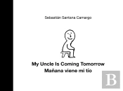 My Uncle Is Coming Tomorrow / Manana Viene Mi Tio (English-Spanish Bilingual Edition)