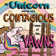 My Unicorn And The Very Contagious Case Of The Yawns