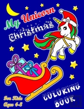 My Unicorn Christmas Coloring Book