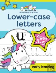 My Unicorn School Lower-Case Letters Ages 3-5