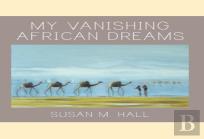 My Vanishing African Dreams