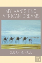 My Vanishing African Dreams
