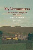 My Vermonters: The Northeast Kingdom 1800-1940