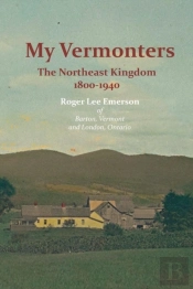 My Vermonters: The Northeast Kingdom 1800-1940
