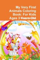 My Very First Animals Coloring Book: For Kids Ages 3 Years Old And Up (Book Edition:2)