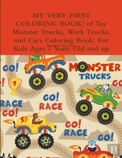 Bertrand.pt - My Very First Coloring Book! Of Toy Monster Trucks, Work Trucks, And Cars Coloring Book