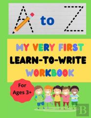 My Very First Learn-To-Write Workbook