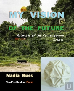 Bertrand.pt - My Vision Of The Future: Artworks Of The Contemporary Artists