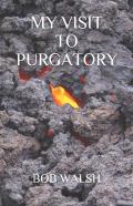 My Visit To Purgatory