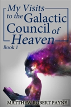 Bertrand.pt - My Visits To The Galactic Council Of Heaven