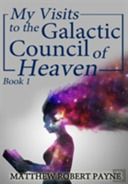 Bertrand.pt - My Visits To The Galactic Council Of Heaven