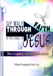 My Walk Through Faith: In The Name Of Je