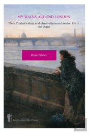 My Walks Around London By Flora Tristan