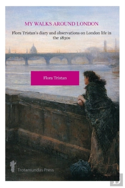 Bertrand.pt - My Walks Around London By Flora Tristan