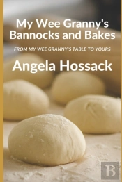 My Wee Granny'S Bannocks And Bakes