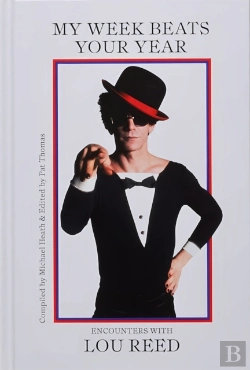 Bertrand.pt - My Week Beats Your Year: Encounters With Lou Reed