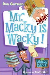 My Weird School #15: Mr. Macky Is Wacky!