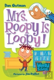 My Weird School #3: Mrs. Roopy Is Loopy!