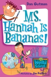 My Weird School #4: Ms. Hannah Is Bananas!