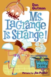 My Weird School #8: Ms. Lagrange Is Strange!