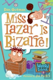 My Weird School #9: Miss Lazar Is Bizarre!