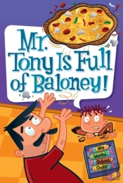 My Weird School Daze #11: Mr. Tony Is Full Of Baloney!