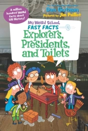 My Weird School Fast Facts: Explorers, Presidents, And Toilets