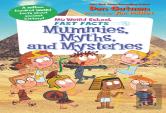 My Weird School Fast Facts: Mummies, Myths, And Mysteries