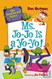 My Weirder-Est School #7: Ms. Jo-Jo Is A Yo-Yo!