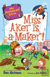 My Weirder-Est School #8: Miss Aker Is A Maker!