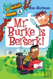 My Weirder School #4: Mr. Burke Is Berserk!