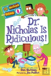 My Weirder School #8: Dr. Nicholas Is Ridiculous!