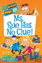 My Weirder School #9: Ms. Sue Has No Clue!