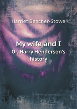 Bertrand.pt - My Wife And I Or, Harry Henderson'S History