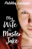 My Wife And Master Jake