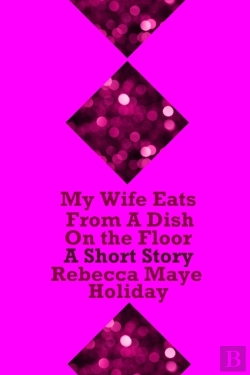 Bertrand.pt - My Wife Eats From A Dish On The Floor