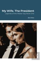 My Wife, The President