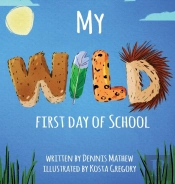 My Wild First Day Of School