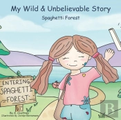 My Wild   Unbelievable Story: Spaghetti