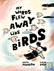 My Words Flew Away Like Birds