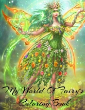 My World Of Fairy'S Coloring Book Is A Beautiful Coloring Book About Fairies For All Ages Beautiful Cover Art