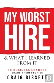 My Worst Hire & What I Learned From It