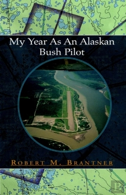 Bertrand.pt - My Year As An Alaskan Bush Pilot
