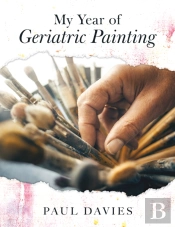 My Year Of Geriatric Painting