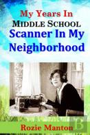 My Years In Middle School   Scanner In My Neighborhood