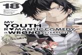 My Youth Romantic Comedy Is Wrong, As I Expected @ Comic, Vol. 18 (Manga)