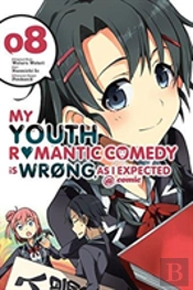 My Youth Romantic Comedy Is Wrong, As I Expected @ Comic, Vol. 8 (Manga)