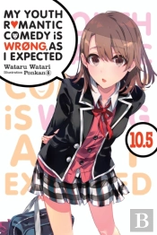 My Youth Romantic Comedy Is Wrong, As I Expected, Vol. 10.5 (Light Novel)