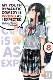 My Youth Romantic Comedy Is Wrong, As I Expected, Vol. 8 (Light Novel)